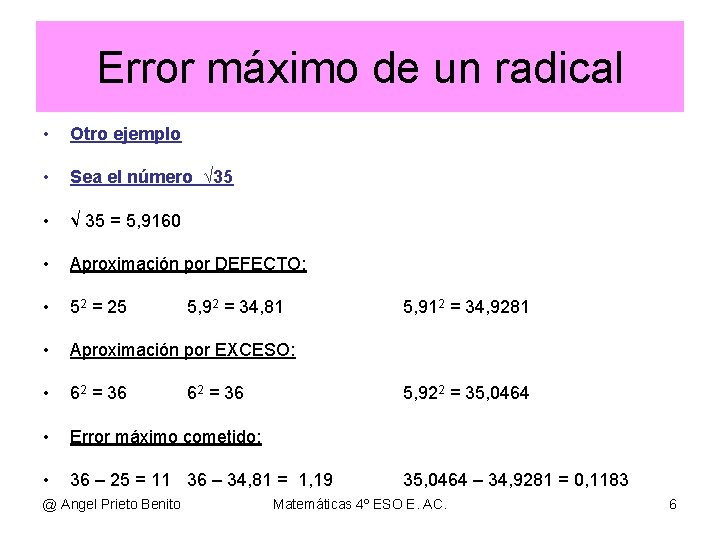Error máximo de un radical • Otro ejemplo • Sea el número √ 35