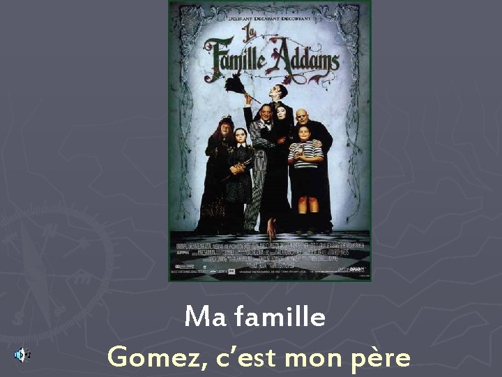 Ma famille Gomez, c’est mon père 