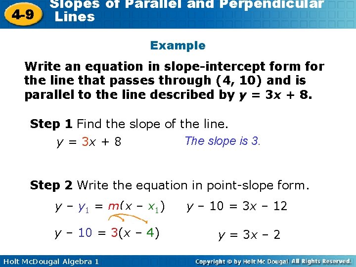 4 -9 Slopes of Parallel and Perpendicular Lines Example Write an equation in slope-intercept