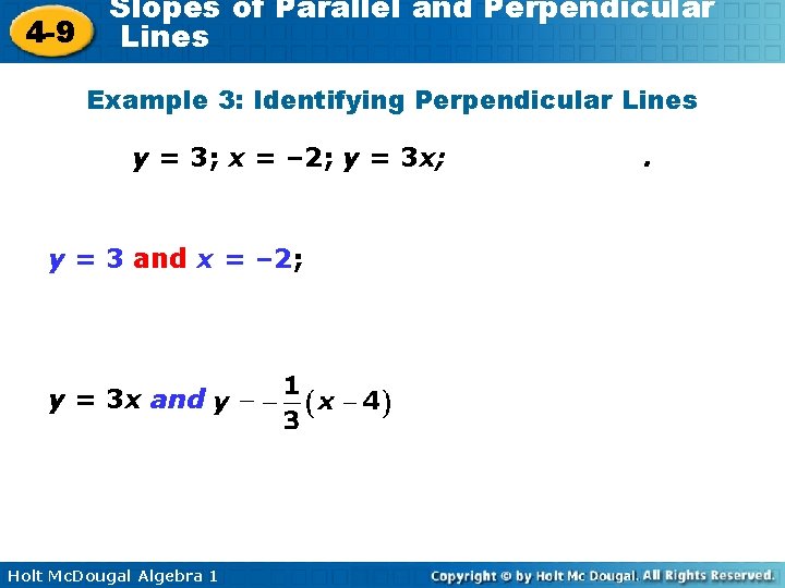 4 -9 Slopes of Parallel and Perpendicular Lines Example 3: Identifying Perpendicular Lines y