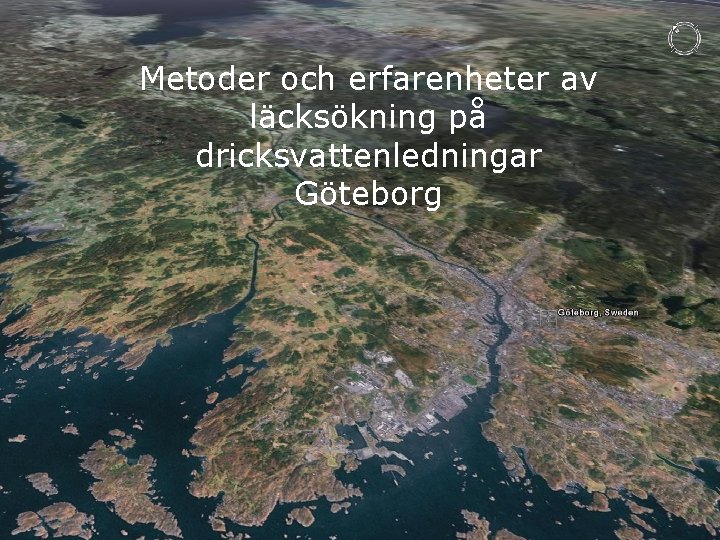 Metoder och erfarenheter av läcksökning på dricksvattenledningar Göteborg 
