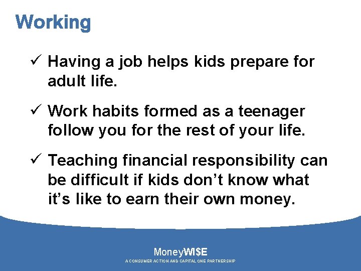 Working ü Having a job helps kids prepare for adult life. ü Work habits