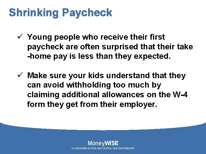 Shrinking Paycheck ü Young people who receive their first paycheck are often surprised that