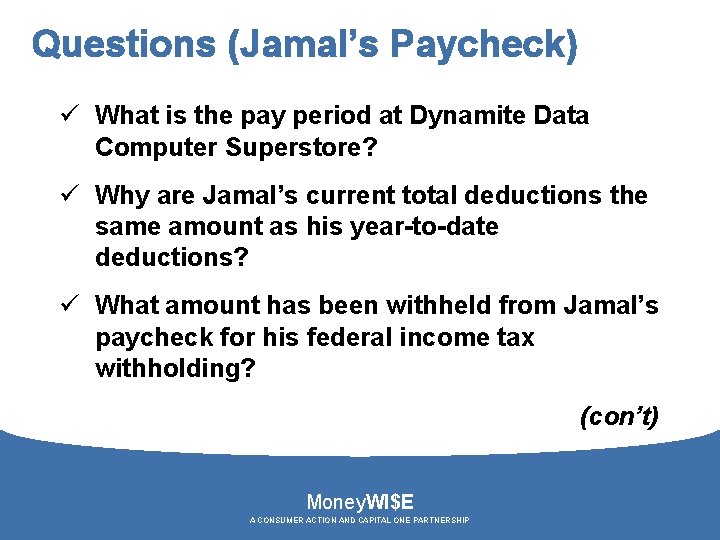 Questions (Jamal’s Paycheck) ü What is the pay period at Dynamite Data Computer Superstore?
