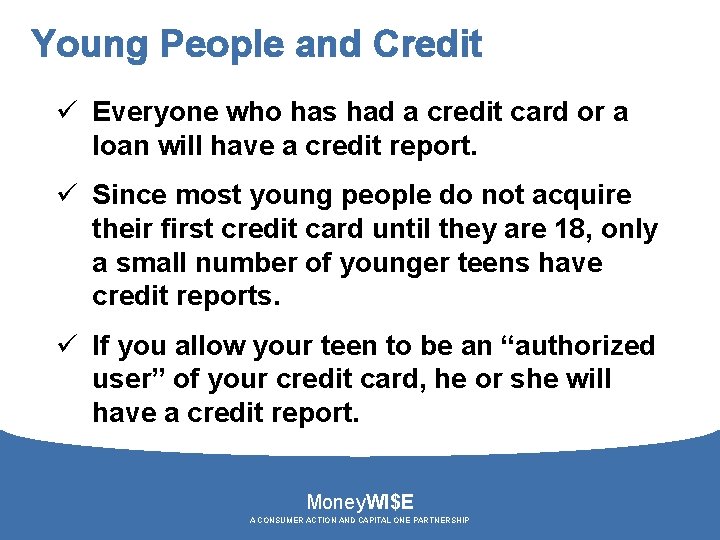Young People and Credit ü Everyone who has had a credit card or a
