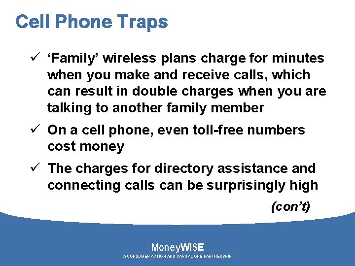 Cell Phone Traps ü ‘Family’ wireless plans charge for minutes when you make and