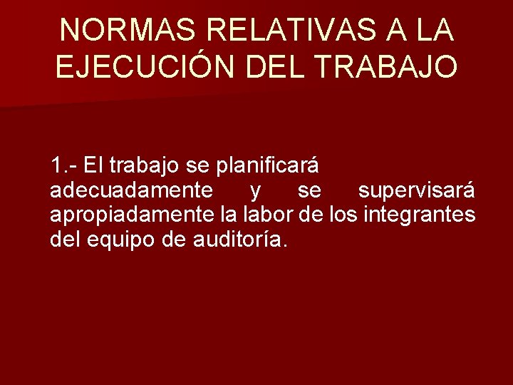 NORMAS RELATIVAS A LA EJECUCIÓN DEL TRABAJO 1. - El trabajo se planificará adecuadamente