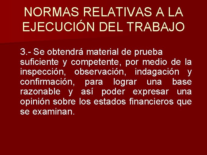 NORMAS RELATIVAS A LA EJECUCIÓN DEL TRABAJO 3. - Se obtendrá material de prueba