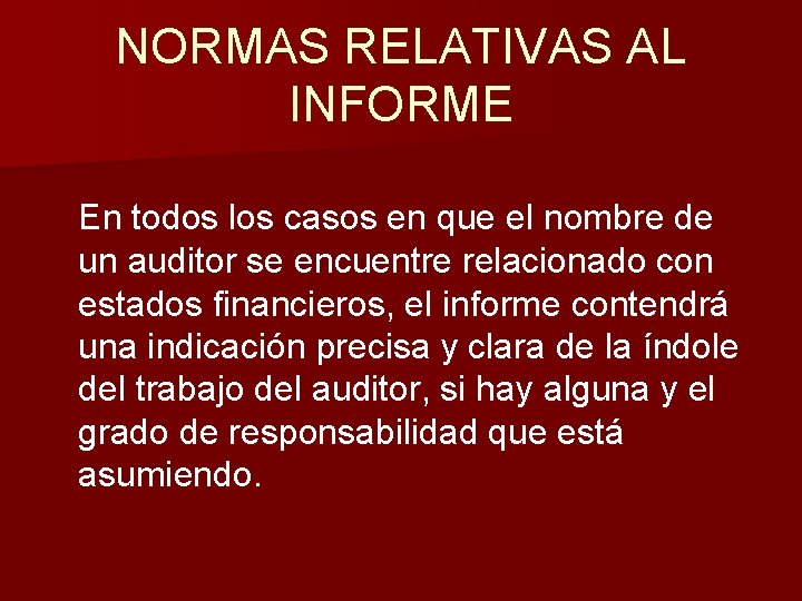 NORMAS RELATIVAS AL INFORME En todos los casos en que el nombre de un