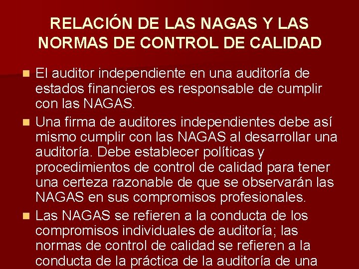 RELACIÓN DE LAS NAGAS Y LAS NORMAS DE CONTROL DE CALIDAD El auditor independiente