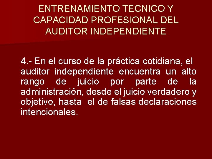 ENTRENAMIENTO TECNICO Y CAPACIDAD PROFESIONAL DEL AUDITOR INDEPENDIENTE 4. - En el curso de