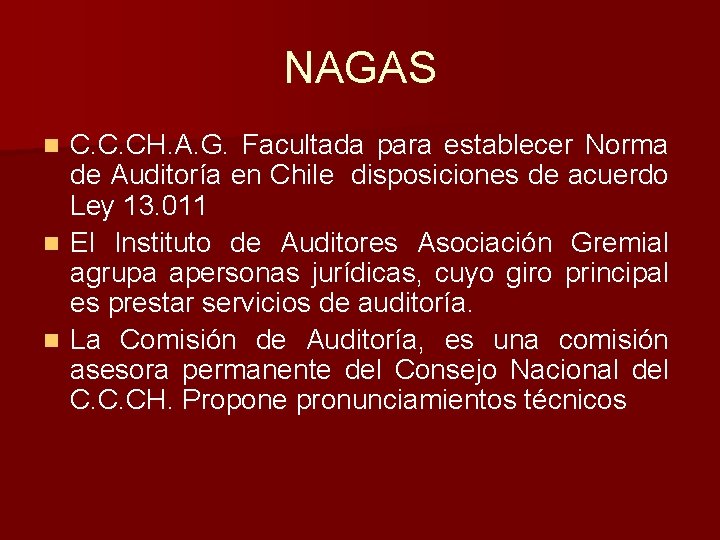 NAGAS C. C. CH. A. G. Facultada para establecer Norma de Auditoría en Chile