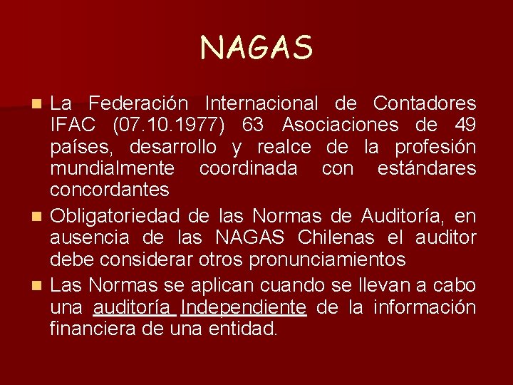 NAGAS La Federación Internacional de Contadores IFAC (07. 10. 1977) 63 Asociaciones de 49