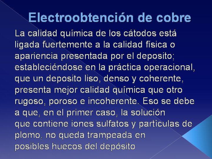 Electroobtención de cobre La calidad química de los cátodos está ligada fuertemente a la