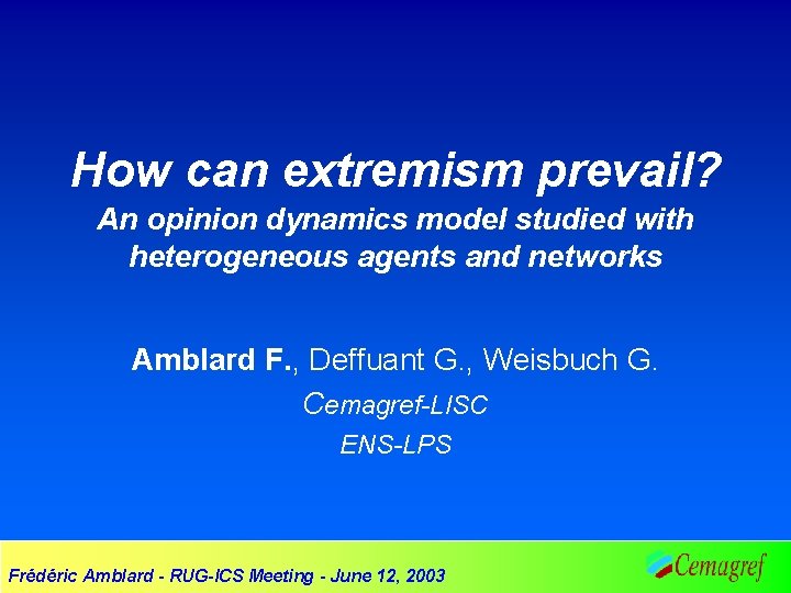 How can extremism prevail? An opinion dynamics model studied with heterogeneous agents and networks