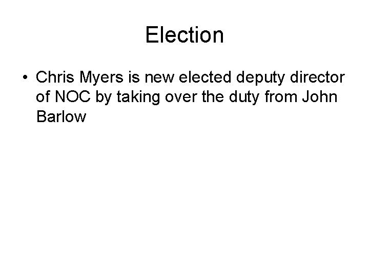 Election • Chris Myers is new elected deputy director of NOC by taking over