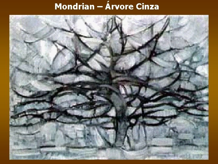 Mondrian – Árvore Cinza 