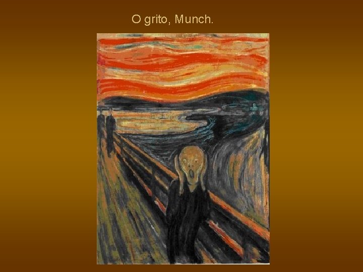 O grito, Munch. 