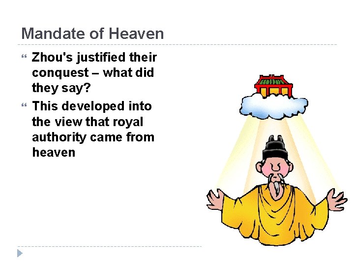 Mandate of Heaven Zhou's justified their conquest – what did they say? This developed