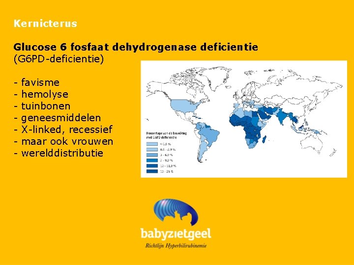 Kernicterus Glucose 6 fosfaat dehydrogenase deficientie (G 6 PD-deficientie) - favisme hemolyse tuinbonen geneesmiddelen