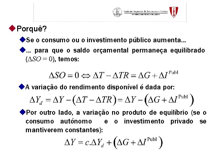 u. Porquê? u. Se o consumo ou o investimento público aumenta. . . u.