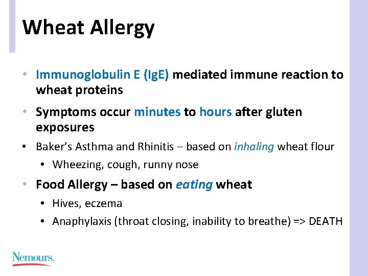 Wheat Allergy • Immunoglobulin E (Ig. E) mediated immune reaction to wheat proteins •