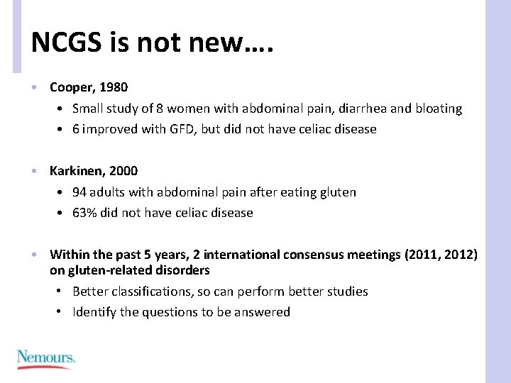 NCGS is not new…. • Cooper, 1980 • Small study of 8 women with