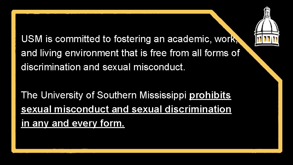 USM is committed to fostering an academic, work, and living environment that is free
