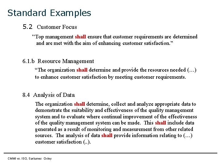 Standard Examples 5. 2 Customer Focus “Top management shall ensure that customer requirements are Standard Examples 5. 2 Customer Focus “Top management shall ensure that customer requirements are