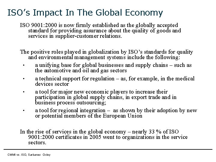 ISO’s Impact In The Global Economy ISO 9001: 2000 is now firmly established as ISO’s Impact In The Global Economy ISO 9001: 2000 is now firmly established as