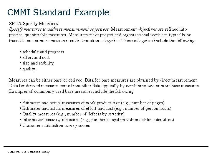 CMMI Standard Example SP 1. 2 Specify Measures Specify measures to address measurement objectives. CMMI Standard Example SP 1. 2 Specify Measures Specify measures to address measurement objectives.