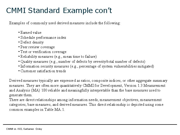 CMMI Standard Example con’t Examples of commonly used derived measures include the following: • CMMI Standard Example con’t Examples of commonly used derived measures include the following: •