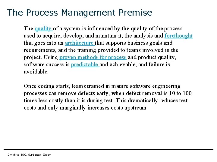 The Process Management Premise The quality of a system is influenced by the quality The Process Management Premise The quality of a system is influenced by the quality