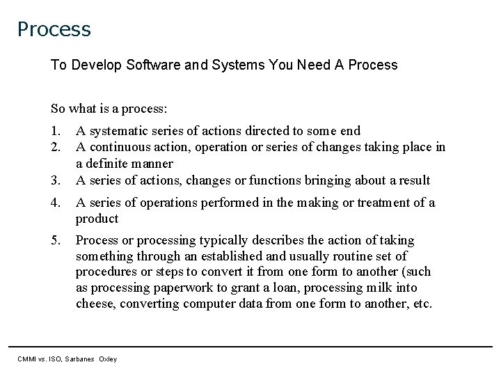 Process To Develop Software and Systems You Need A Process So what is a Process To Develop Software and Systems You Need A Process So what is a