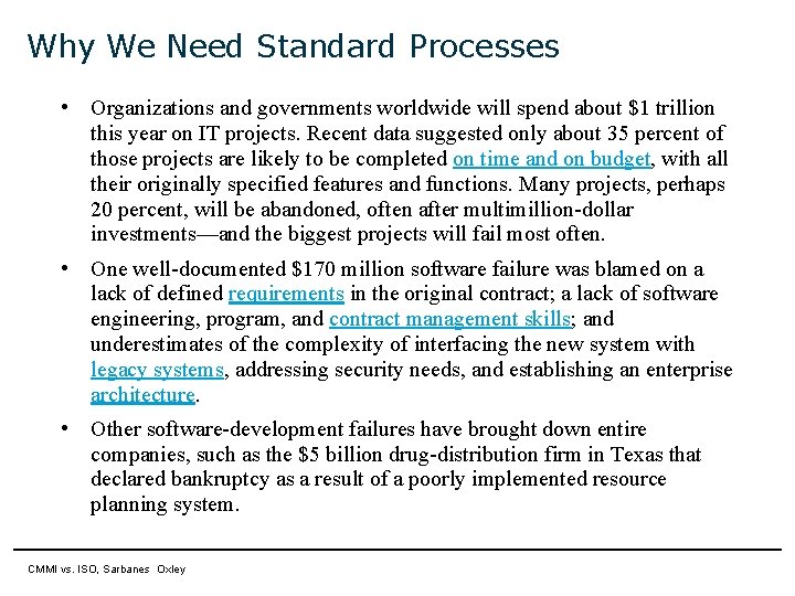 Why We Need Standard Processes • Organizations and governments worldwide will spend about $1 Why We Need Standard Processes • Organizations and governments worldwide will spend about $1