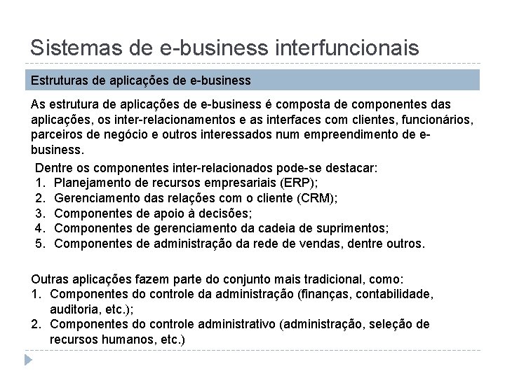 Sistemas de e-business interfuncionais Estruturas de aplicações de e-business As estrutura de aplicações de