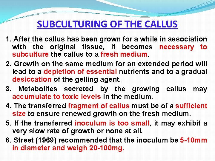 SUBCULTURING OF THE CALLUS 1. After the callus has been grown for a while