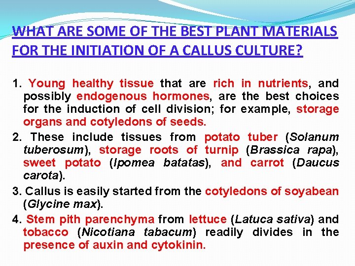 WHAT ARE SOME OF THE BEST PLANT MATERIALS FOR THE INITIATION OF A CALLUS