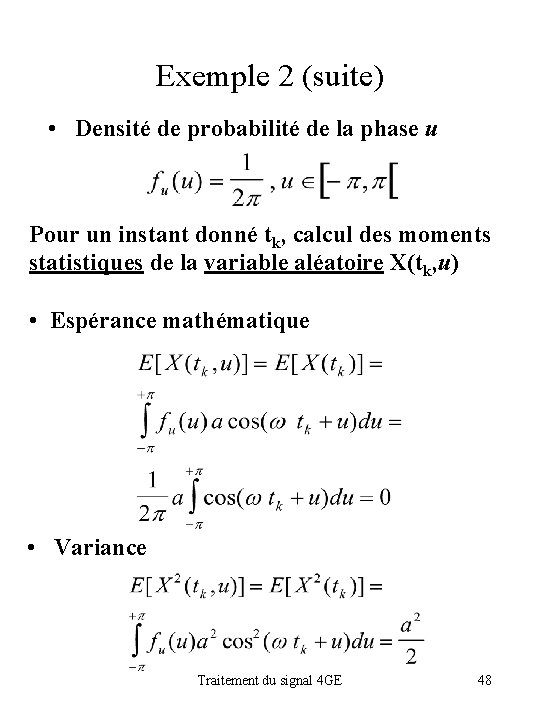 Exemple 2 (suite) • Densité de probabilité de la phase u Pour un instant