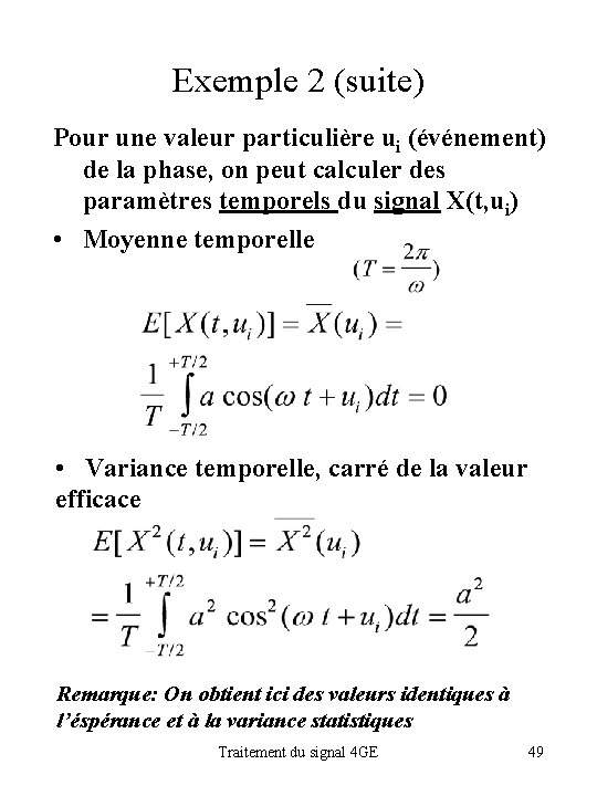 Exemple 2 (suite) Pour une valeur particulière ui (événement) de la phase, on peut