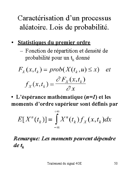 Caractérisation d’un processus aléatoire. Lois de probabilité. • Statistiques du premier ordre – Fonction