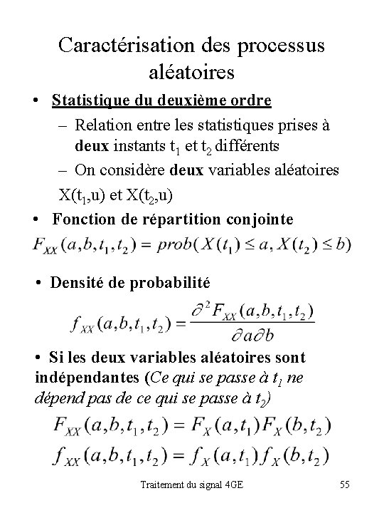 Caractérisation des processus aléatoires • Statistique du deuxième ordre – Relation entre les statistiques