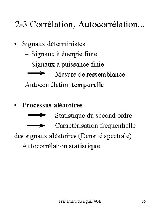 2 -3 Corrélation, Autocorrélation. . . • Signaux déterministes – Signaux à énergie finie