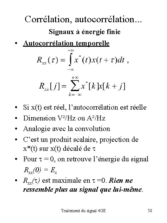 Corrélation, autocorrélation. . . Signaux à énergie finie • Autocorrélation temporelle • • Si
