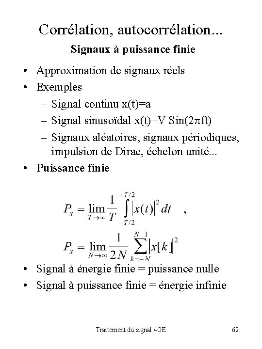 Corrélation, autocorrélation. . . Signaux à puissance finie • Approximation de signaux réels •