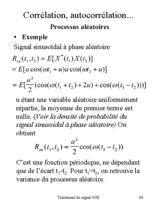 Corrélation, autocorrélation. . . Processus aléatoires • Exemple Signal sinusoïdal à phase aléatoire u