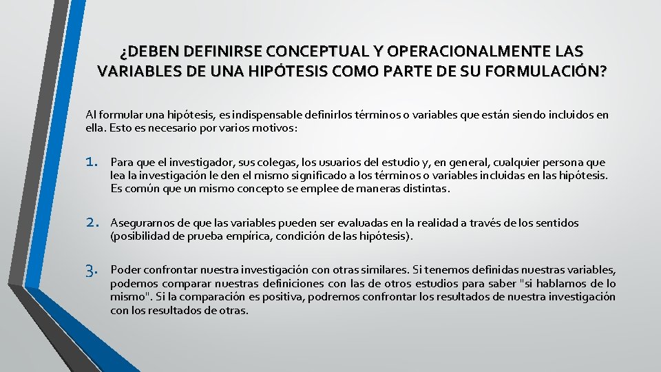 ¿DEBEN DEFINIRSE CONCEPTUAL Y OPERACIONALMENTE LAS VARIABLES DE UNA HIPÓTESIS COMO PARTE DE SU