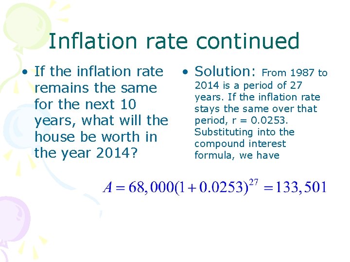 Inflation rate continued • If the inflation rate • Solution: From 1987 to 2014