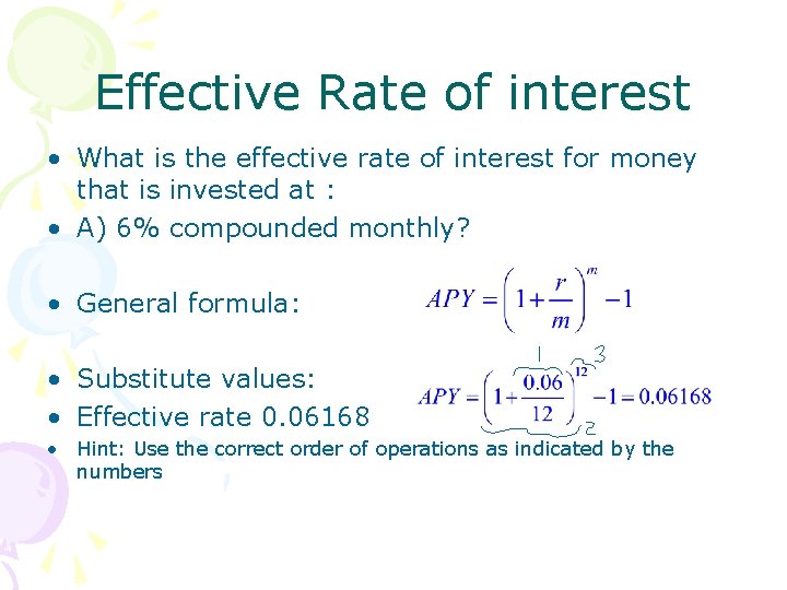 Effective Rate of interest • What is the effective rate of interest for money