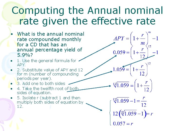 Computing the Annual nominal rate given the effective rate • What is the annual